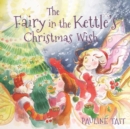 The Fairy in the Kettle's Christmas Wish - Book