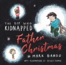 The Boy Who Kidnapped Father Christmas - Book