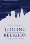 Judging Religion : A Dialogue for Our Time - Book