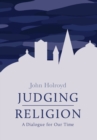 Judging Religion : A Dialogue for Our Time - Book