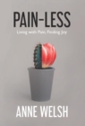 Pain-Less : Living with Pain, Finding Joy - Book