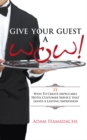 Give Your Guest a Wow! : 21 Ways to Create Impeccable Hotel Customer Service That Leaves a Lasting Impression - Book