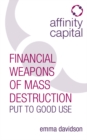 Affinity Capital : Financial Weapons of Mass Destruction Put To Good Use - Book