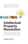 Intellectual Property Revolution : Successfully manage your IP assets, protect your brand and add value to your business in the digital economy - Book