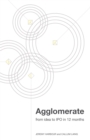 Agglomerate : From idea to IPO in 12 months - Book