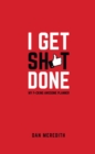 I Get Sh*t Done : My F*cking Awesome Planner - Book
