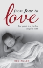 From Fear to Love : Your guide to a fearless magical birth - Book