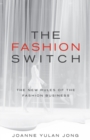 The Fashion Switch : The New Rules of the Fashion Business - Book