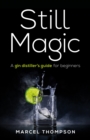 Still Magic : A gin distiller’s guide for beginners - Book