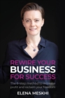 Rewire Your Business for Success : The 6-step method to increase profit and reclaim your freedom - Book