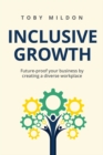 Inclusive Growth : Future-proof your business by creating a diverse workplace - Book