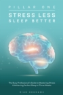 Stress Less Sleep Better : The Busy Professional’s Guide to Mastering Stress & Achieving Perfect Sleep in Three Weeks - Book