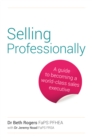 Selling Professionally : A guide to becoming a world-class sales executive - Book