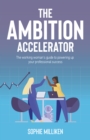 The Ambition Accelerator : The working woman's guide to powering up your professional success - Book