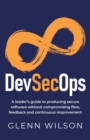 DevSecOps : A leader’s guide to producing secure software without compromising flow, feedback and continuous improvement - Book