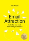 Email Attraction : Get what you want every time you hit send - Book