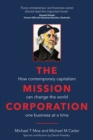 The Mission Corporation : How contemporary capitalism can change the world one business at a time - Book