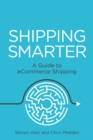 Shipping Smarter : A Guide to eCommerce Shipping - Book