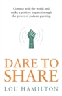 Dare to Share : Connect with the world and make a positive impact through the power of podcast guesting - Book