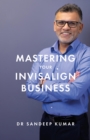 Mastering Your Invisalign Business - Book