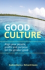 Good Culture : Align your people, profits and purpose for the greater good - Book