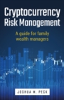 Cryptocurrency Risk Management : A guide for family wealth managers - Book