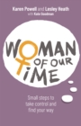 Woman of Our Time : Small steps to take control and find your way - Book
