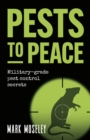 Pests to Peace : Military-grade pest control secrets - Book