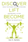 Discover. Lift. Become. : Wield the power your data provides and become a victor beyond the weight room - Book