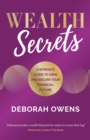 Wealth Secrets : A woman's guide to own and secure your financial future - Book