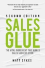 Sales Glue : The vital ingredient that makes sales success stick - Book
