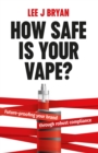 How Safe Is Your Vape? : Future-proofing your brand through robust compliance - Book