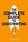 The Complete Guide to Ghostwriting - Book