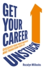 Get Your Career Unstuck : Discover your inner maverick and transform your life - Book