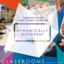 Dynamically Different Classrooms : Create spaces that spark learning - Book