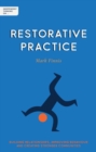 Independent Thinking on Restorative Practice : Building relationships, improving behaviour and creating stronger communities - eBook