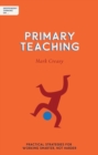 Independent Thinking on Primary Teaching : Practical strategies for working smarter, not harder - Book