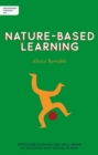 Independent Thinking on Nature-Based Learning : Improving learning and well-being by teaching with nature in mind - Book