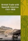 British Trade with Spanish America, 1763-1808 - Book