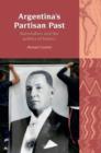 Argentina's Partisan Past : Nationalism and the Politics of History - Book