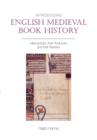 Introducing English Medieval Book History : Manuscripts, their Producers and their Readers - Book