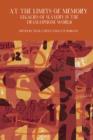At the Limits of Memory : Legacies of Slavery in the Francophone World - Book
