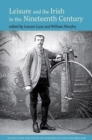 Leisure and the Irish in the Nineteenth Century - Book