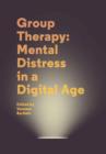 Group Therapy: Mental Distress in a Digital Age : A User Guide - Book