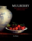 Mulberry : The material culture of mulberry trees - Book