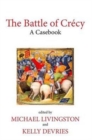 The Battle of Crecy : A Casebook - Book