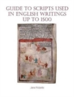 Guide to Scripts Used in English Writings up to 1500 - Book