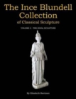 The Ince Blundell Collection of Classical Sculpture : Volume 3 - The Ideal Sculpture - Book