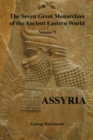 The Seven Great Monarchies of the Ancient Eastern World, Volume 2 (of 7) : Assyria, (fully Illustrated) - Book