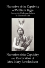 Narrative of the Captivity of William Biggs Among the Kickapoo Indians in Illinois in 1788, and Narrative of the Captivity & Restoration of Mrs. Mary Rowlandson - Book
